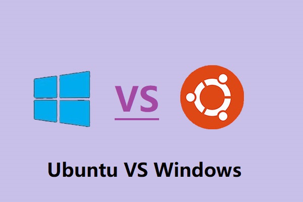 Ubuntu VS Windows：お使いのPCはどちらが適していますか？ - MiniTool Partition Wizard